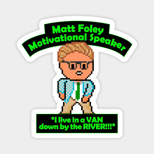 Pixel Matt Foley Motivational Quote Magnet