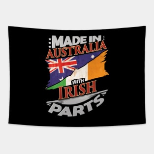 Made In Australia With Irish Parts - Gift for Irish From Ireland Tapestry