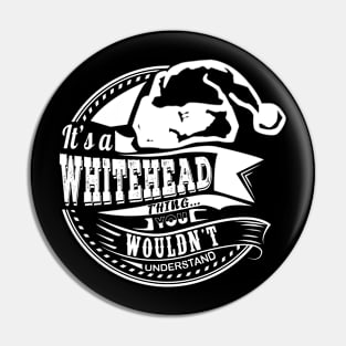 It's a Whitehead thing - Hat Xmas Personalized Name Gift Pin