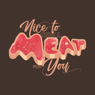 Nice to Meat You T-Shirt