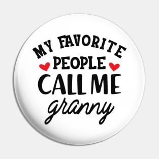 Granny - My favorite people call me granny Pin