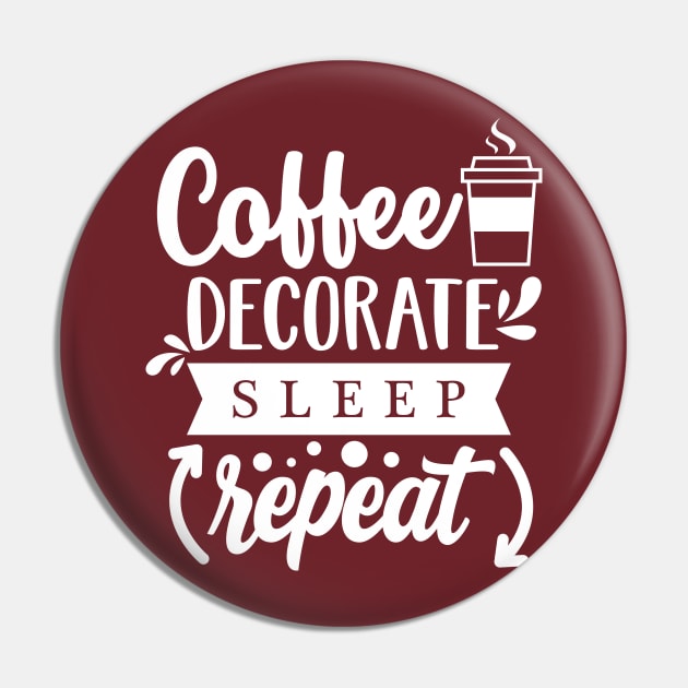 Coffee, decorate, sleep repeat! Pin by Avintagelife13