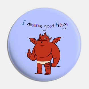 I Deserve Good Things Devil PItchfork 2 Pin