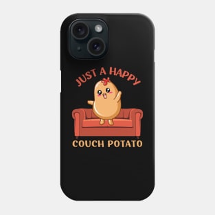 Just a happy Couch Potato Cute Funny Potato Lover Homebody I Love Potatoes funny sarcastic messages sayings and quotes Phone Case