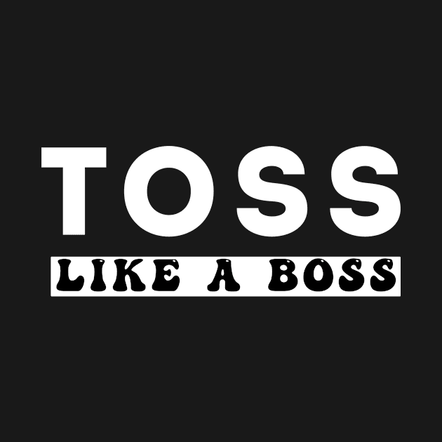 Toss Like A Boss Cornhole by awesomeshirts