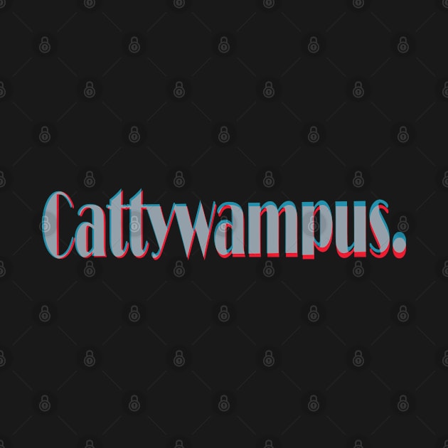 cattywampus I cool word I funny word by mo_allashram