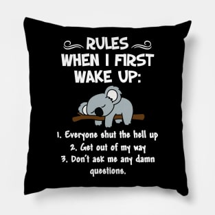 RULES WHEN I  FIRST WAKE UP Pillow