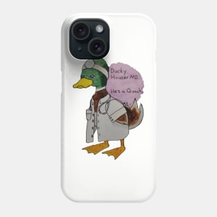 Ducky Houser MD Phone Case