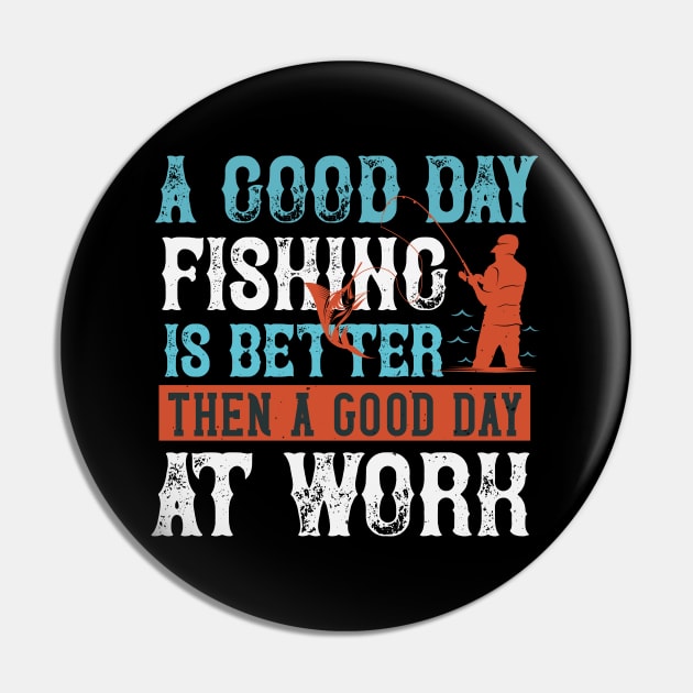 A good day fishing is better then a good day at work Pin by bakmed