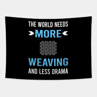 Less Drama Weaving Weaver Tapestry