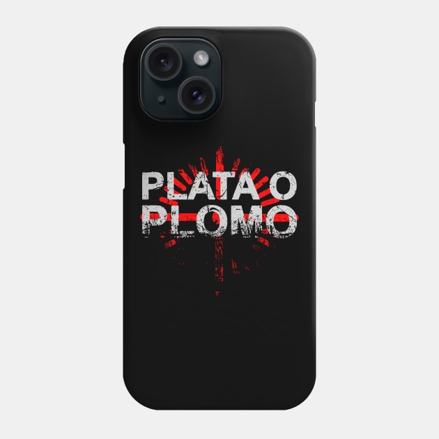 Plata o plomo - Narcos - Pablo Escobar Phone Case by Yolanda84