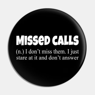 Missed calls i don't miss them, funny sayings Pin