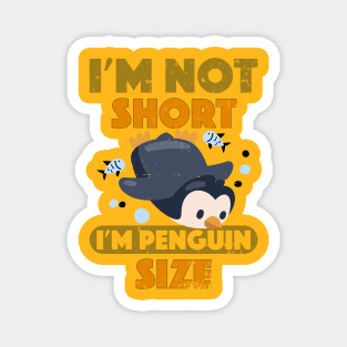 Penguin slide I'm Not Short I'm Penguin Size Short Magnet