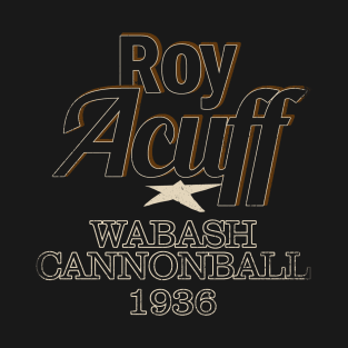 Nyindirprojek roy acuff Wabash Cannonball T-Shirt