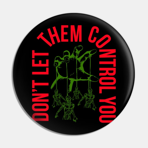 Don't Let Them Control You Pin by MarxMerch