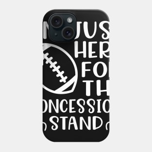 I'm Just Here For The Concession Stand Football Funny Phone Case