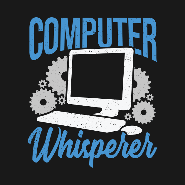 Computer Whisperer Tech Support Gift by Dolde08