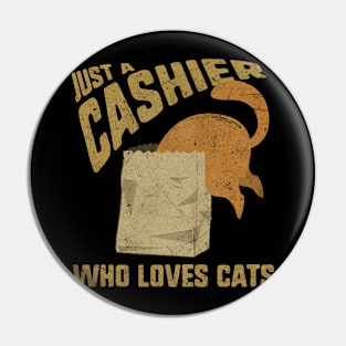 Just A Cashier Who Loves Cats Pin