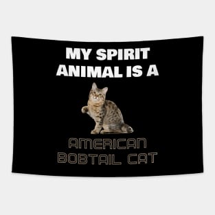 My Spirit Animal is a American Bobtail Cat Tapestry