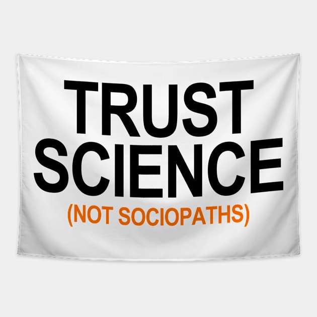 Trust Science Not Sociopaths 1.3 Tapestry by skittlemypony