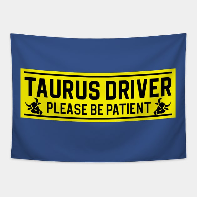 Funny Taurus Bull Zodiac Student Driver Notice Sign Tapestry by WitchNitch