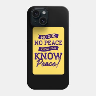 No God No Peace, Know God Know Peace Phone Case