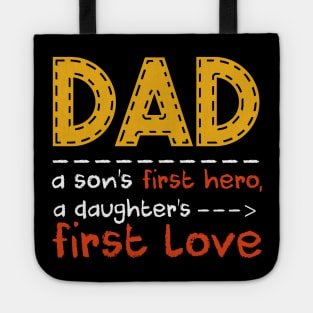 Fathers Day Dad A Sons First Hero Daughters First Love Tote