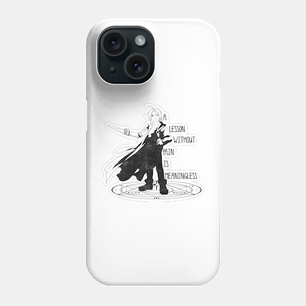 Lessons without pain are meaningless Phone Case by kurticide