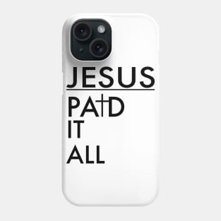 Jesus Paid It All Christian Phone Case