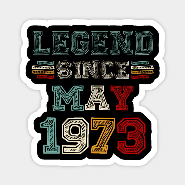 50 Years Old Legend Since May 1973 50th Birthday Magnet by Gearlds Leonia