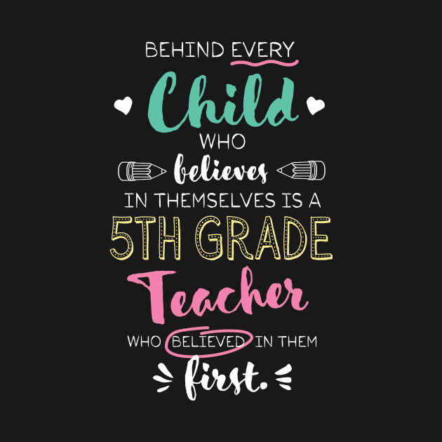 Great 5th Grade Teacher who believed - Appreciation Quote by BetterManufaktur