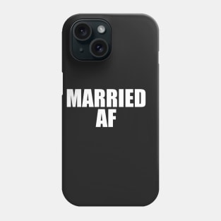 Married AF Phone Case