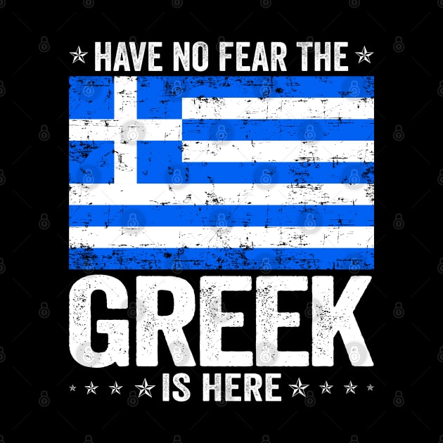 Have No Fear The Greek Is Here Greece Flag Design by JJDezigns