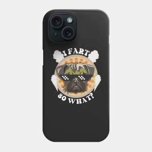 Funny quote pug farting Phone Case