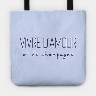 Vivre d'amour et de champagne love drink living off love Tote