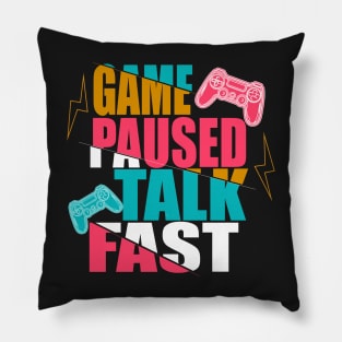 game paused talk fast Pillow