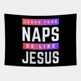 Jesus Took Naps Be Like Jesus | Funny Christian Tapestry