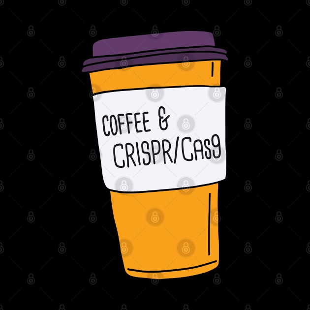 Crispr Cas9 And Coffee by orlumbustheseller