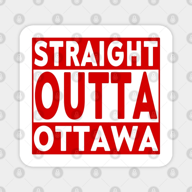 Straight Outta Ottawa Magnet by LahayCreative2017