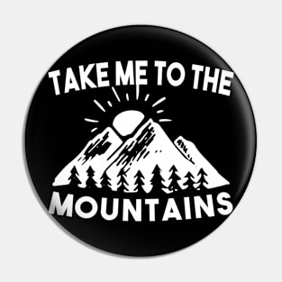 Take Me To The Mountains Pin