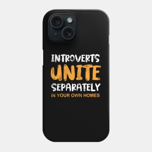 Introverts Unite Phone Case