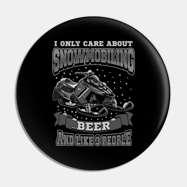 I Only Care About Snowmobiling Beer And Like 3 People Pin by E