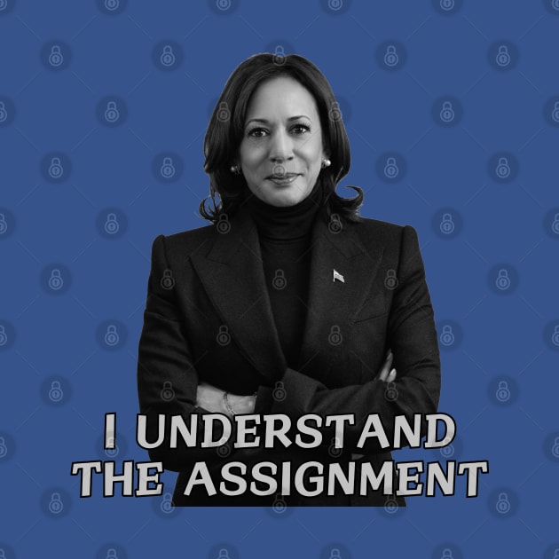 Kamala harris 2024 i understand the assignment kamala harris 2024 t