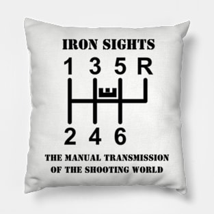 Iron Sights The Manual Transmission of the Shooting World Pillow