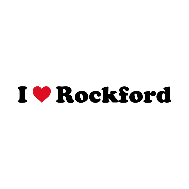 I Love Rockford by Novel_Designs