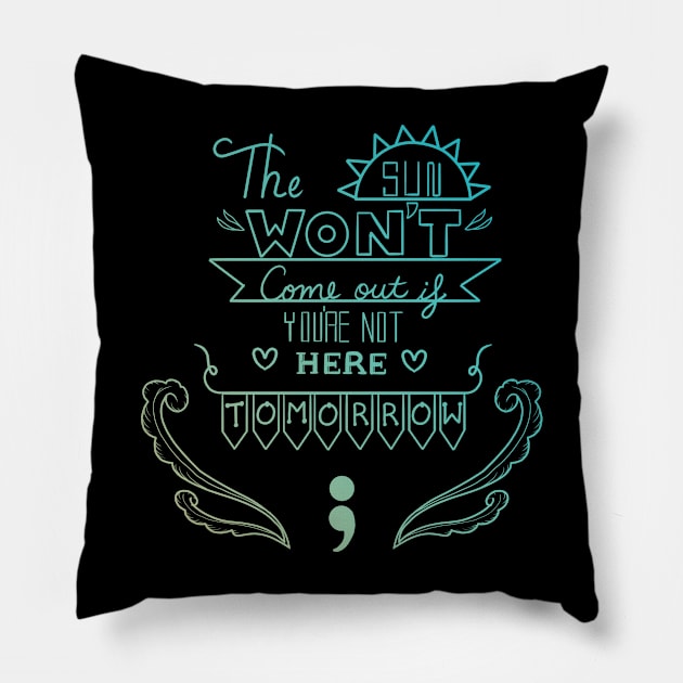 The Sun Won't Come Out V2 Pillow by Narithian