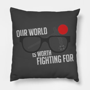 Our World Is Worth Fighting For Pillow