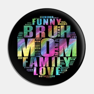 Bruh Formerly Known As Mom Shapecloud Funny Mother's Day Gift Pin