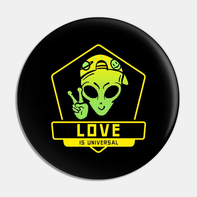 Love is Universal Peaceful Alien Pin by Shawn's Domain