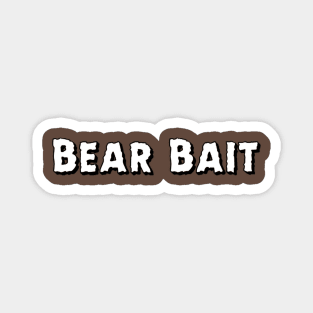 Bear Bait Magnet